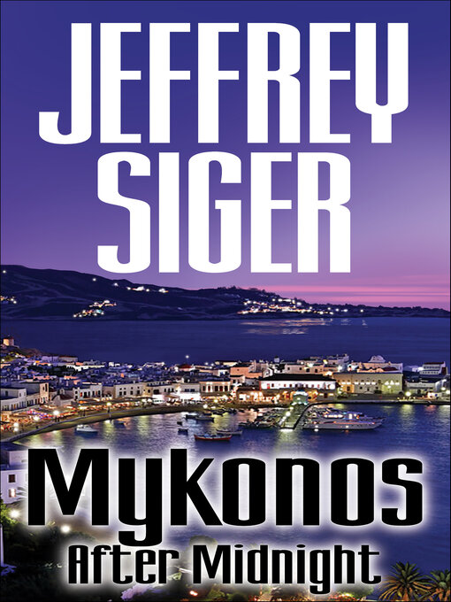 Title details for Mykonos After Midnight by Jeffrey Siger - Available
